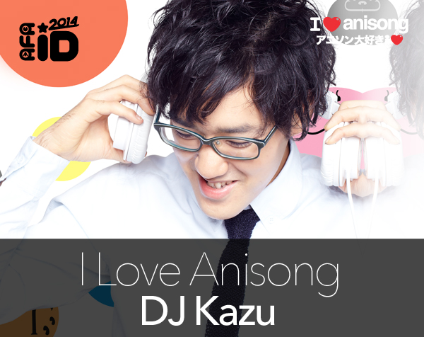 DJ KAZU: AFAID 14 – I LOVE ANISONG