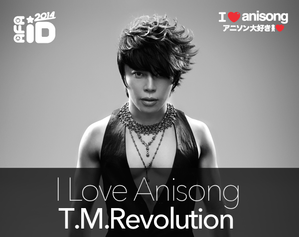 T.M.Revolution : AFAID 14 –  I LOVE ANISONG