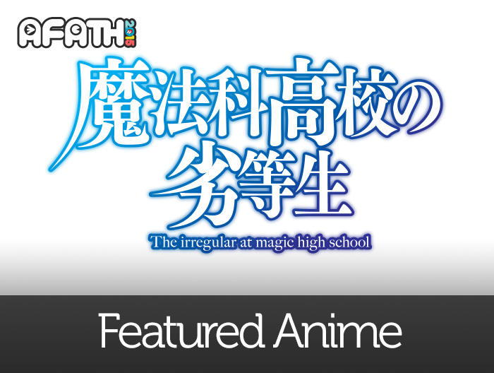 Featured Anime: The irregular at magic high school